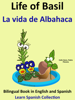 Learn Spanish: Spanish for Kids. Life of Basil - La vida de Albahaca. - Colin Hann & Pedro Páramo