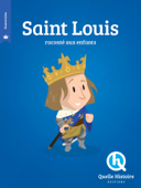 Saint Louis - Quelle Histoire