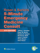 Rosen & Barkin’s 5-Minute Emergency Medicine Consult: 5th Edition - Jeffrey J. Schaider, Adam Z. Barkin, Roger M. Barkin, Stephen R. Hayden, Richard E. Wolfe, Philip Shayne & Peter Rosen