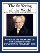 The Suffering of the World - Arthur Schopenhauer