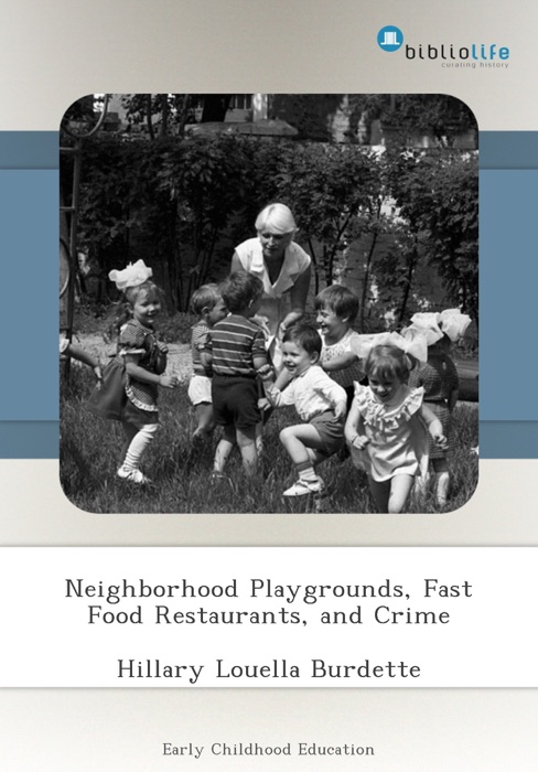 Neighborhood Playgrounds, Fast Food Restaurants, and Crime