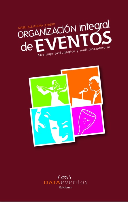 Organizacion Integral de Eventos. Abordaje pedagogico y multidisciplinario.