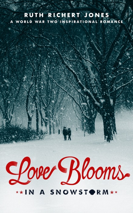 Love Blooms in a Snowstorm: A World War II Inspirational Romance