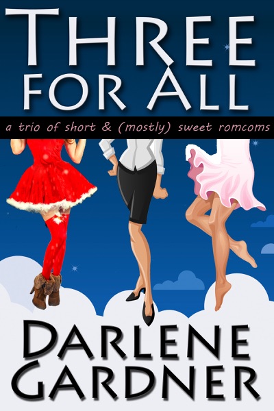 Three for All (A Boxed Set of Mostly Sweet Romantic Comedies)