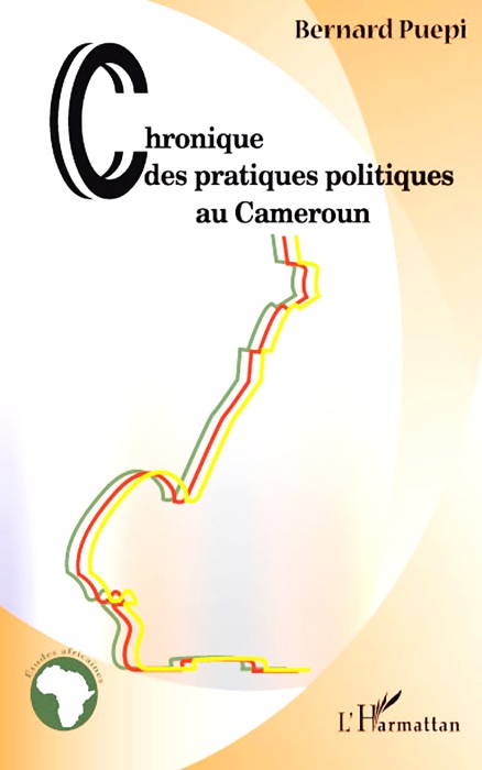 Chronique des pratiques politiques au Cameroun