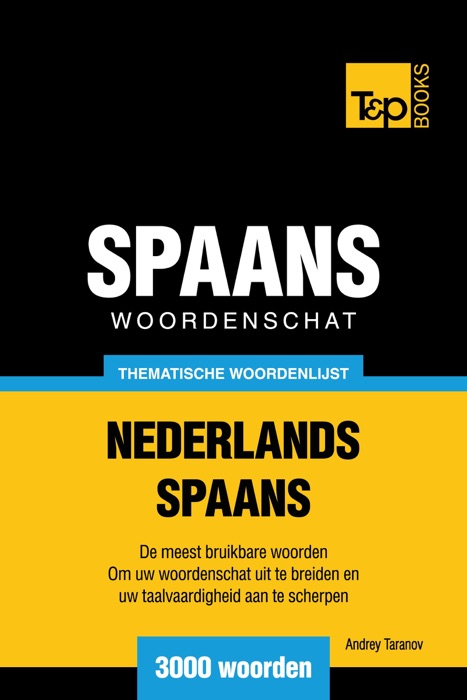 Thematische woordenschat Nederlands-Spaans: 3000 woorden