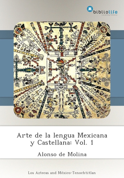 Arte de la lengua Mexicana y Castellana: Vol. 1