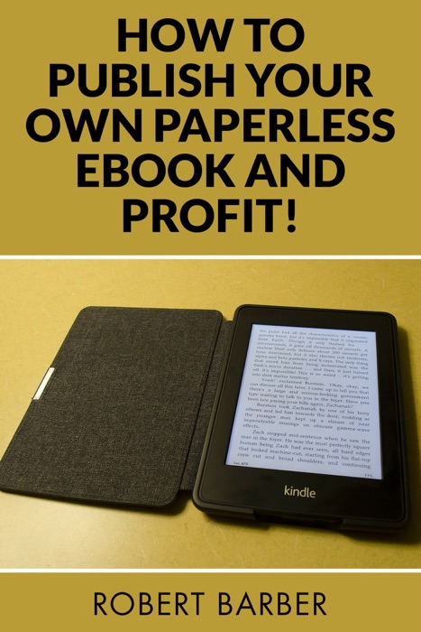 How to Publish Your Own Paperless Ebook and Profit!