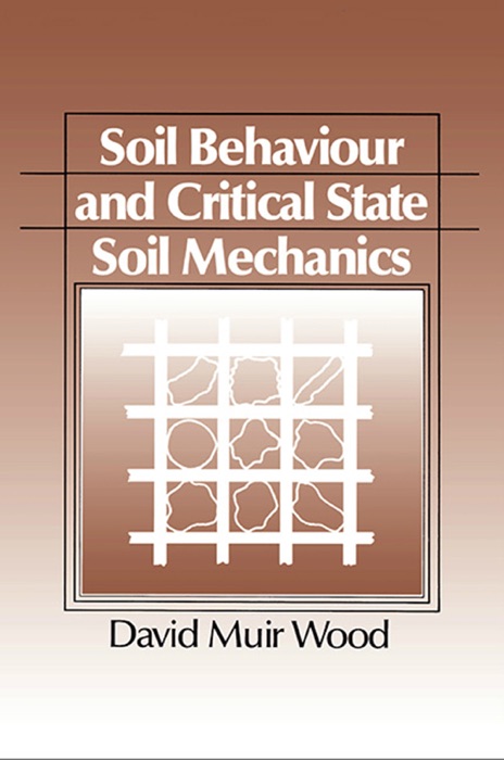 Soil Behaviour and Critical State Soil Mechanics