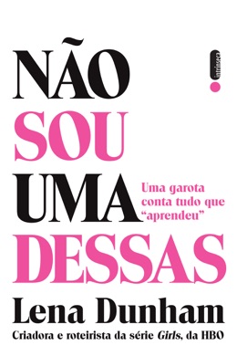 Capa do livro Não Sou Uma Dessas de Lena Dunham