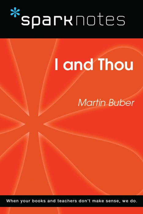 I and Thou (SparkNotes Philosophy Guide)