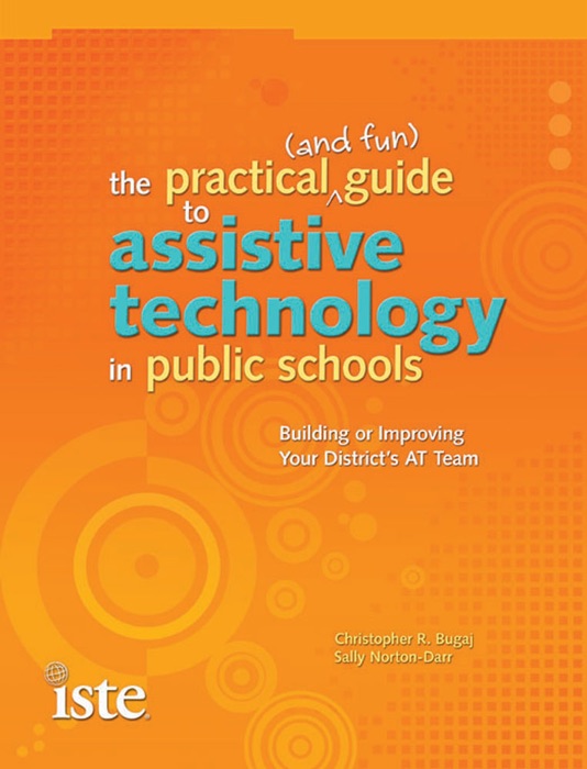 Practical (and Fun) Guide to Assistive Technology in Public Schools