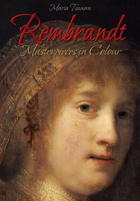 Rembrandt: Masterpieces in Colour