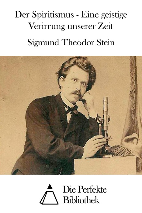 Der Spiritismus - Eine geistige Verirrung unserer Zeit