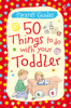 50 Things to Do with Your Toddler - Susanna Davidson