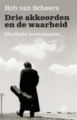 Drie akkoorden en de waarheid - Rob Van Scheers