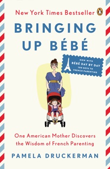 Bringing Up Bébé - Pamela Druckerman