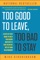 Too Good to Leave, Too Bad to Stay - Mira Kirshenbaum