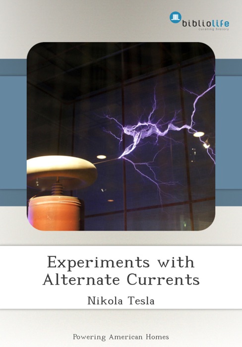 Experiments with Alternate Currents