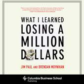 What I Learned Losing A Million Dollars - Jim Paul