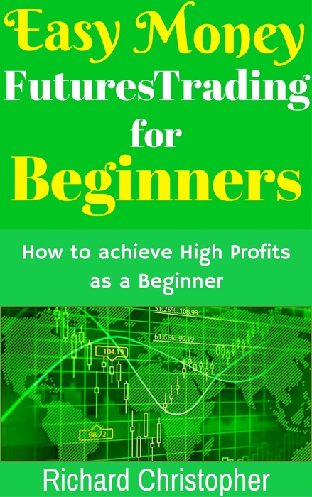 Easy Money Futures Trading for Beginners