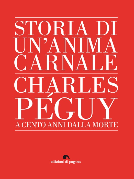 Storia di un'anima carnale. Charles Péguy