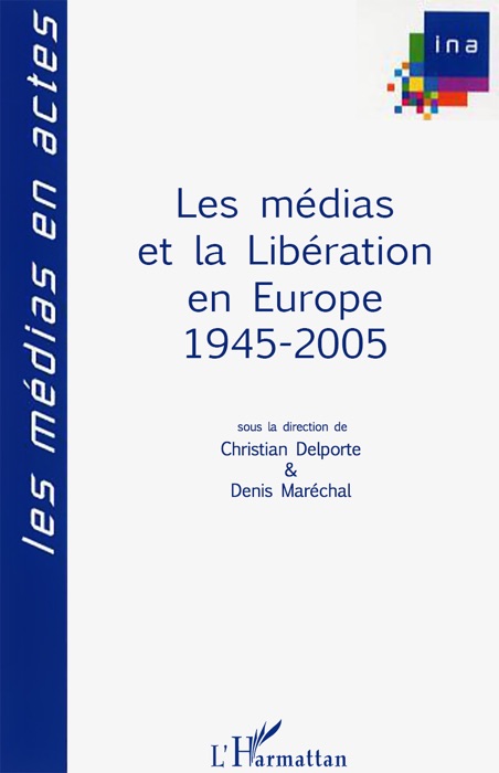 Les médias et la libération en Europe 1945-2005