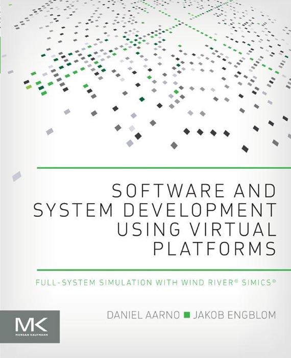 Software and System Development Using Virtual Platforms