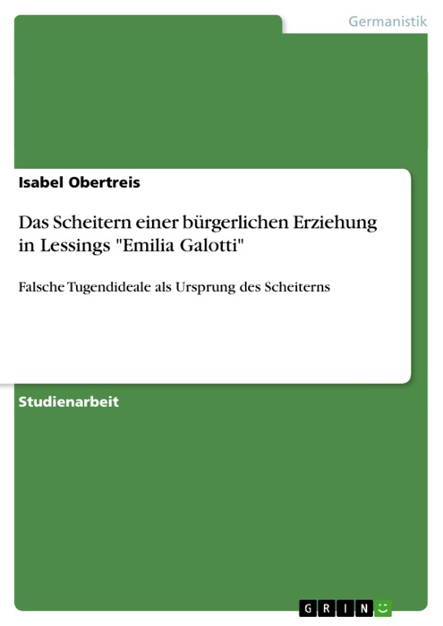 Das Scheitern einer bürgerlichen Erziehung in Lessings 'Emilia Galotti'