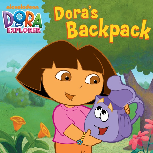 Doras Backpack Dora The Explorer By Nickelodeon On Apple Books