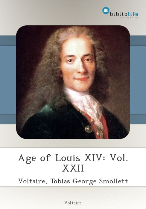 Age of Louis XIV: Vol. XXII