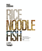 Rice, Noodle, Fish - Matt Goulding