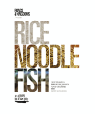 Rice, Noodle, Fish - Matt Goulding Cover Art