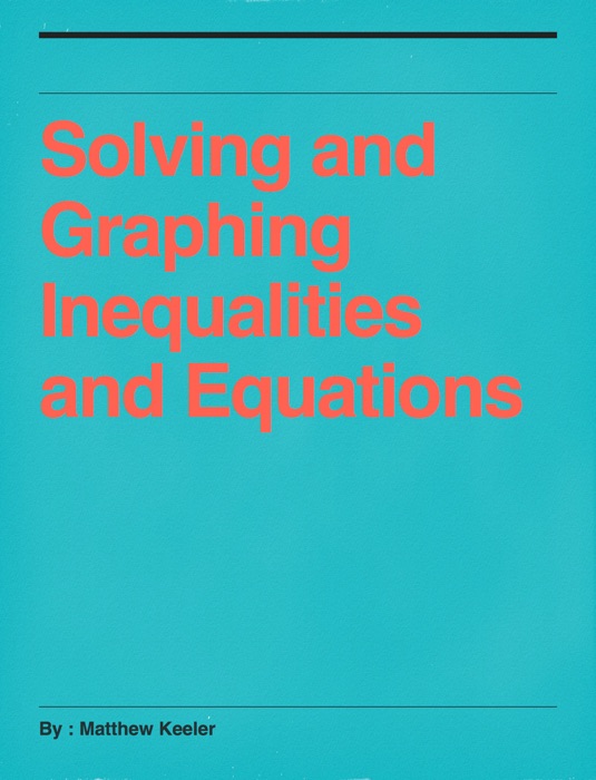 Solving and Graphing Inequalities and Equations