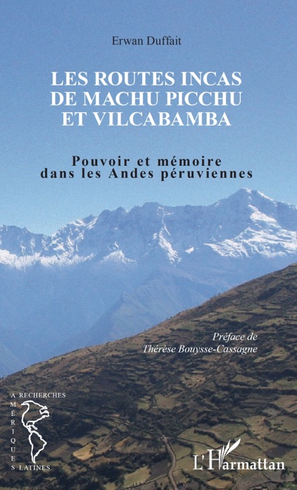 Les routes incas de Machu Picchu et Vilcabamba