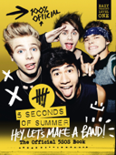 5 Seconds of Summer: Hey, Let’s Make a Band! - 5 Seconds of Summer