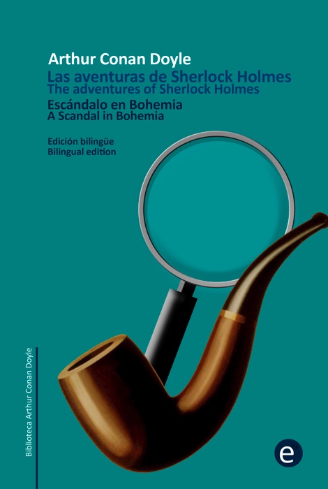 Escándalo en Bohemia/A Scandal in Bohemia