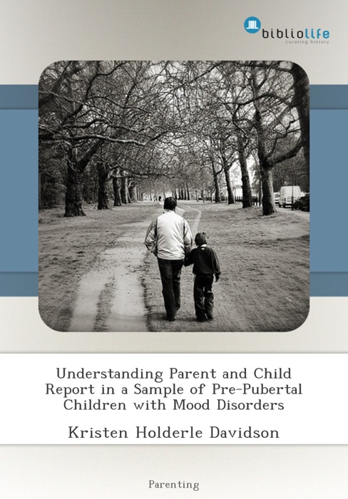 Understanding Parent and Child Report in a Sample of Pre-Pubertal Children with Mood Disorders