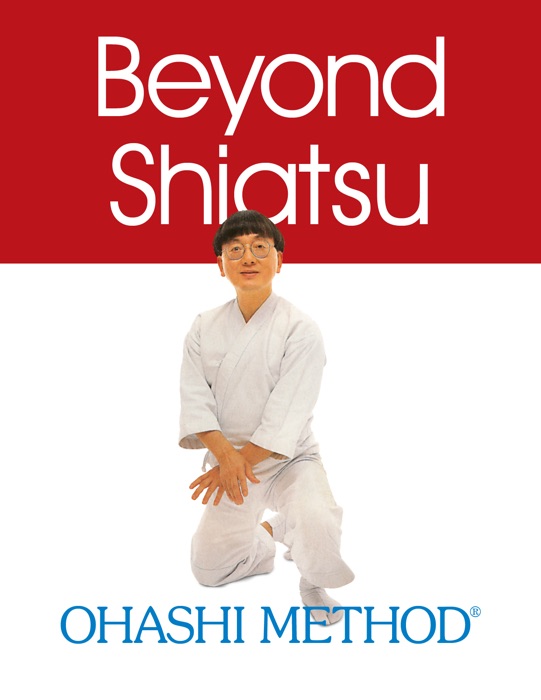 Beyond Shiatsu: Ohashi Method®