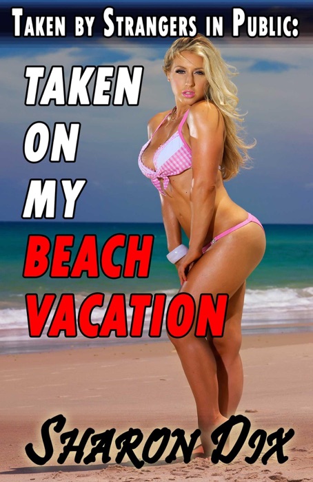 Taken on My Beach Vacation
