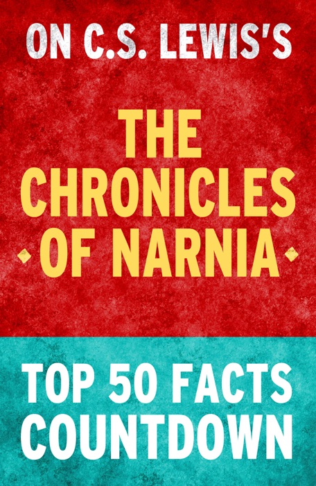 Chronicles of Narnia - Top 50 Facts Countdown