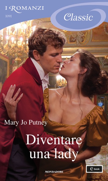 Diventare una lady (I Romanzi Classic)