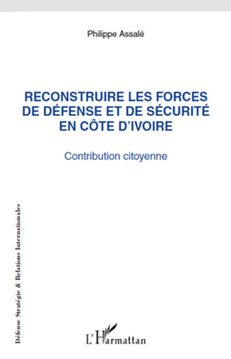 Reconstruire les forces de défense et de sécurité en Côte d’Ivoire