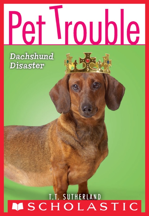 Pet Trouble #8: Dachshund Disaster