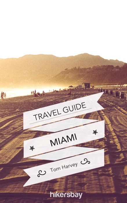Miami Travel Guide and Maps for Tourists