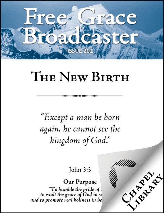 Free Grace Broadcaster - Issue 202 - The New Birth