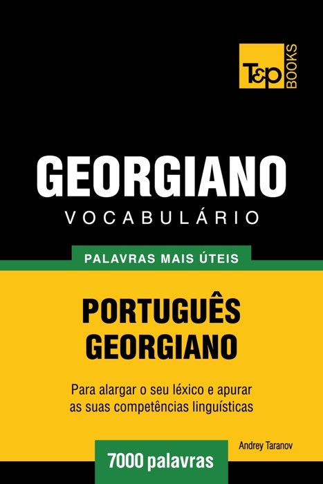 Vocabulário Português-Georgiano: 7000 palavras mais úteis