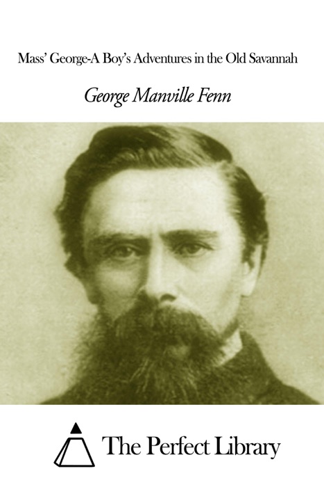 Mass’ George-A Boy’s Adventures in the Old Savannah