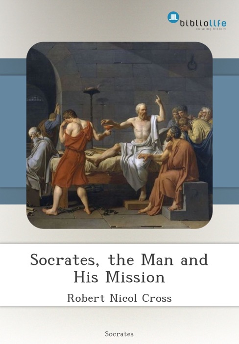 Socrates, the Man and His Mission