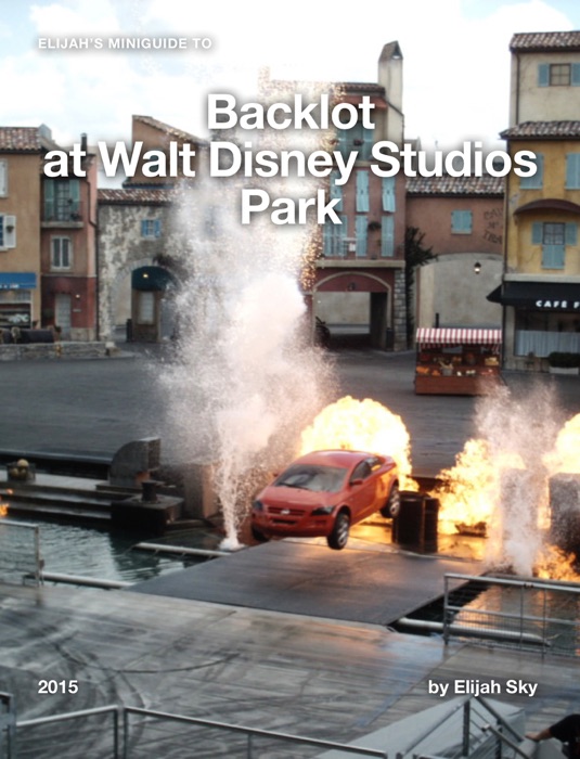 Elijah's MiniGuide to Backlot at Walt Disney Studios Park